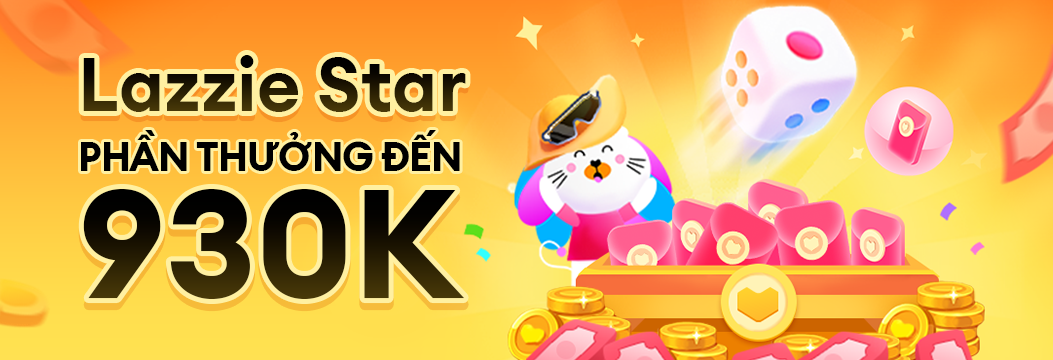 Chơi game Lazzie Star – Nhận phần thưởng lên đến 930K